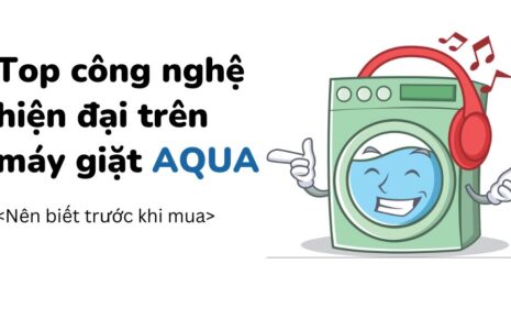 Top Cong Nghe Hien Dai Tren May Giat Aqua