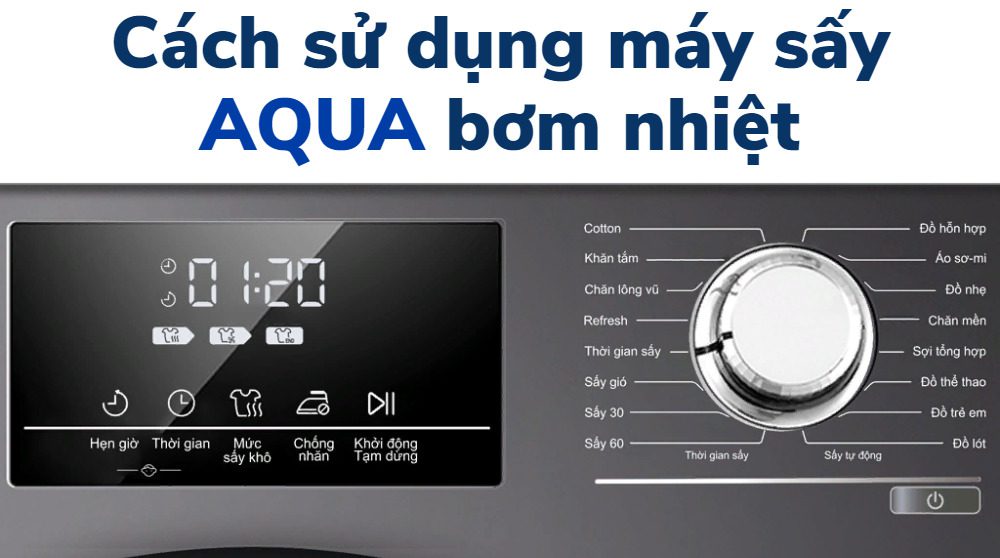 Cach Su Dung May Say Aqua Bom Nhiet