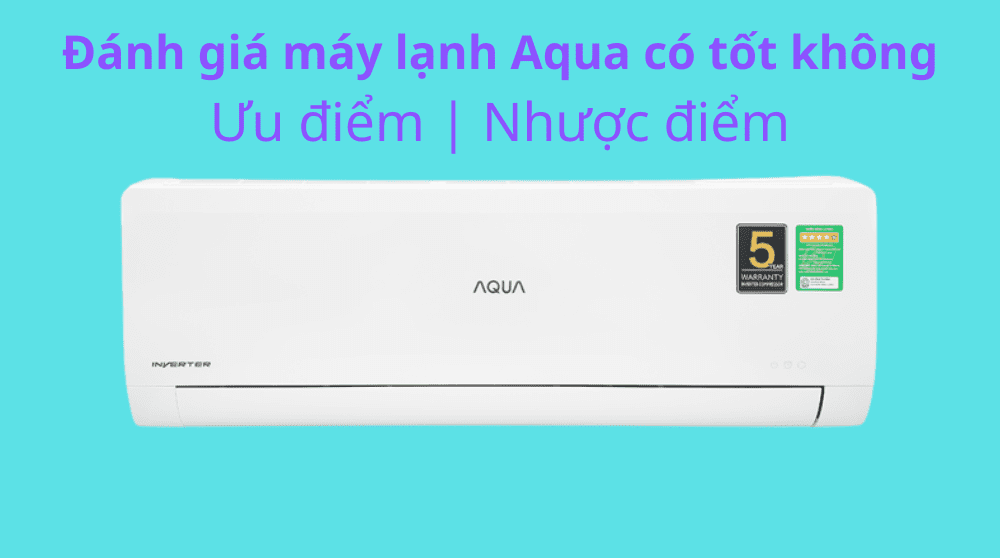 Danh Gia May Lanh Aqua Co Tot Khong