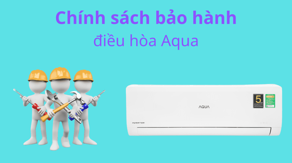 Thời gian bảo hành điều hòa Aqua