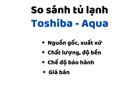 So Sanh Tu Lanh Toshiba Va Aqua