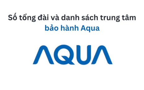 danh sách trung tâm bảo hành Aqua