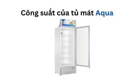 Công suất của tủ mát Aqua