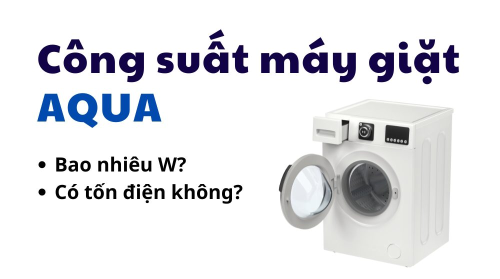 công suất máy giặt Aqua
