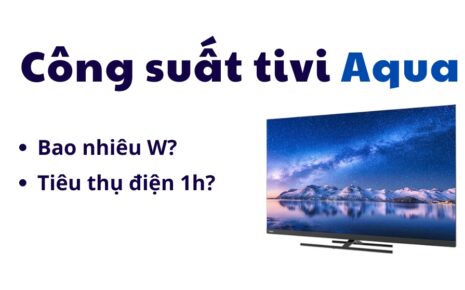 công suất tivi Aqua
