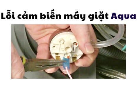 lỗi cảm biến máy giặt Aqua do đâu, cách khắc phục