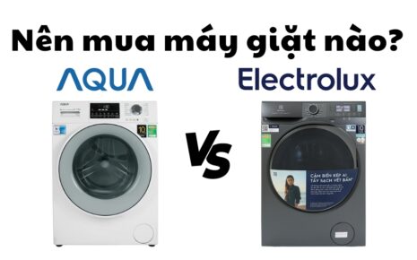 So sánh máy giặt Aqua và Elextrolux: nên chọn mua loại nào?