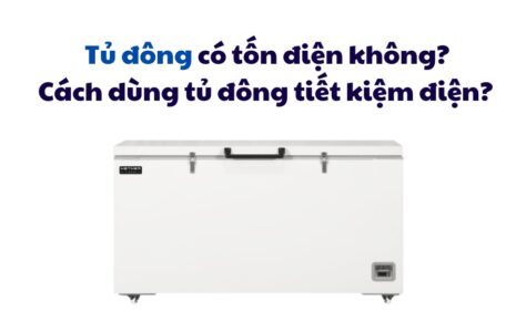 Tủ đông Có Tốn điện Không