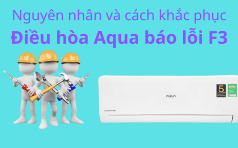 Cách sửa máy lạnh Aqua báo lỗi F3