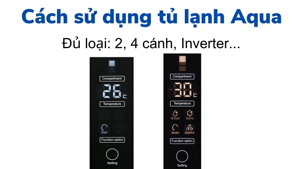 Cach Su Dung Tu Lanh Aqua