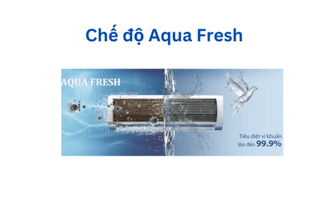 Chế độ Aqua Fresh trên máy lạnh
