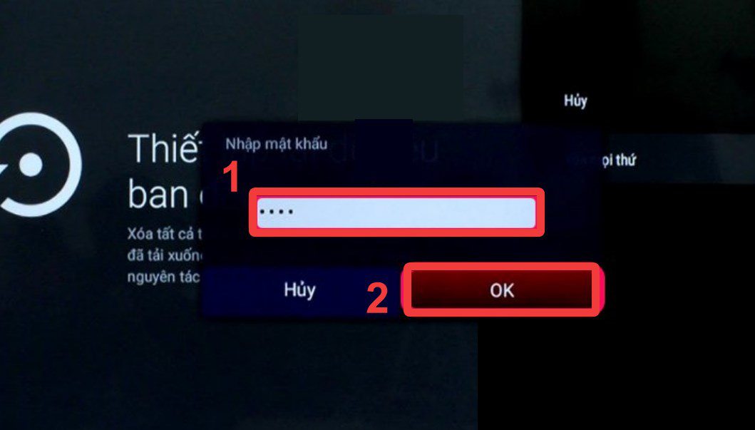 Nhập mật khẩu khôi phục cài đặt gốc tivi