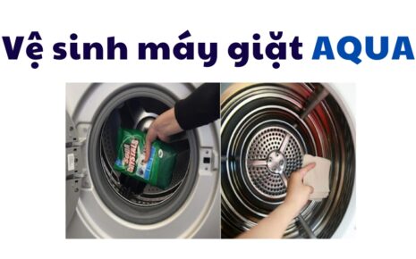 bảo dưỡng, vệ sinh máy giặt Aqua tại nhà đúng cách