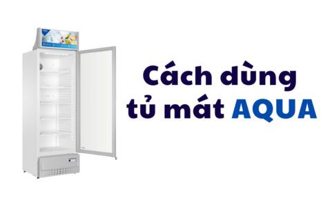 cách dùng tủ mat Aqua